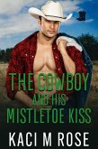 The Cowboy and His Mistletoe Kiss (Cowboys of Rock Springs, Texas, #1) (eBook, ePUB)