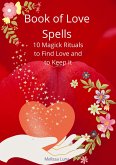 Book of Love Spells (eBook, ePUB) Book of Love Spells (eBook, ePUB)