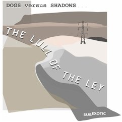 The Lull Of The Ley - Dog Versus Shadows