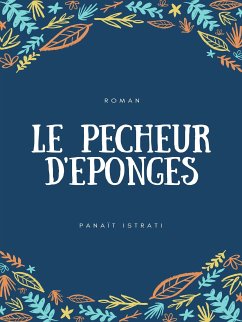 Le Pêcheur d'éponges (eBook, ePUB) - Istrati, Panaït