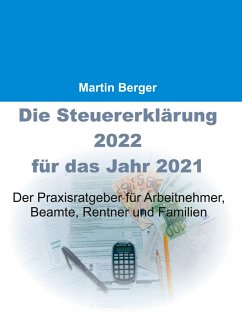 Die Steuererklärung 2022 für das Jahr 2021 (eBook, ePUB)