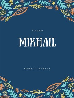 Mikhaïl (eBook, ePUB) - Istrati, Panaït