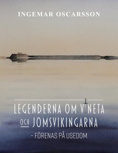 Legenderna om Vineta och jomsvikingarna (eBook, ePUB) - Oscarsson, Ingemar