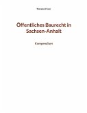 Öffentliches Baurecht in Sachsen-Anhalt (eBook, ePUB) Öffentliches Baurecht in Sachsen-Anhalt (eBook, ePUB)