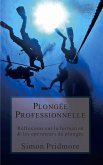 Plongée Professionnelle - Réflexions sur la formation & les opérateurs de plongée (La Série Plongée, #4) (eBook, ePUB)