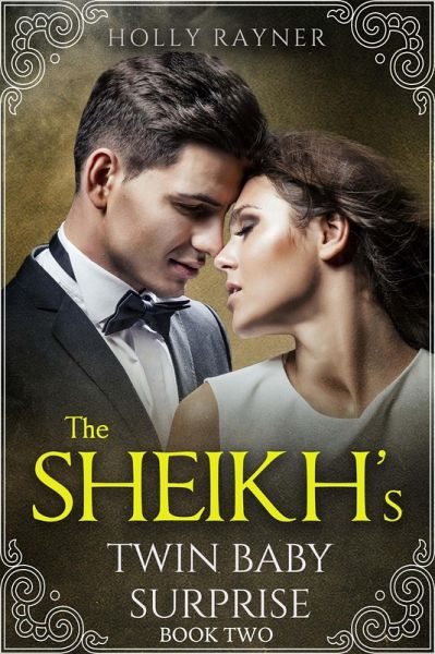 The Sheikh's Twin Baby Surprise (Book Two) (eBook, ePUB) The Sheikh's Twin Baby Surprise (Book Two) (eBook, ePUB)