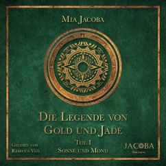 Die Legende von Gold und Jade 1: Sonne und Mond (MP3-Download) - Jacoba, Mia