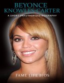 Beyonce Knowles-Carter A Short Unauthorized Biography (eBook, ePUB)