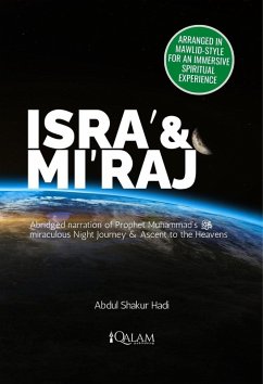 Isra' & Mi'raj - Abridged Narration of Prophet Muhammad's miraculous NIght Journey & Ascent to the Heavens (eBook, ePUB) - Hadi, Abdul Shakur