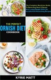 The Perfect Ornish Diet Cookbook; The Complete Nutrition Guide To Reversing Heart Disease And Losing Weight With Delectable And Nourishing Recipes (eBook, ePUB)
