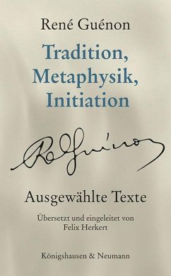 Tradition, Metaphysik, Initiation - Guénon, René