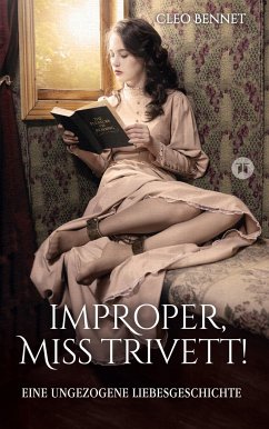 Improper, Miss Trivett! - Bennet, Cleo