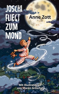 Joschi fliegt zum Mond - Zott, Anne