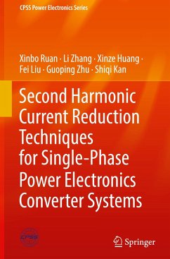 Second Harmonic Current Reduction Techniques for Single-Phase Power Electronics Converter Systems - Ruan, Xinbo;Zhang, Li;Huang, Xinze