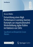 Entwicklung eines High Performance Learning Journey Konzepts zur organisationalen Weiterbildung agiler Rollen im Rahmen von SAFe (eBook, PDF)