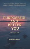 Purposeful And Better You (eBook, ePUB) Purposeful And Better You (eBook, ePUB)