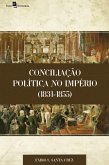 Conciliação Política no Império (1831-1855) (eBook, ePUB)