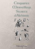 Cinquante Merveilleux Secrets d'Alchimie (eBook, ePUB) Cinquante Merveilleux Secrets d'Alchimie (eBook, ePUB)