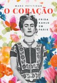 O Coração: Frida Kahlo em Paris (eBook, ePUB)