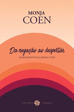 Da negação ao despertar (eBook, ePUB) - Coen, Monja