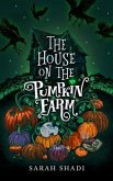 The House on The Pumpkin Farm (eBook, ePUB)