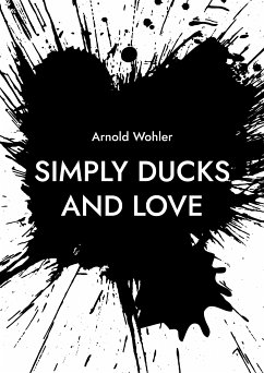 Simply ducks and love (eBook, ePUB) - Wohler, Arnold