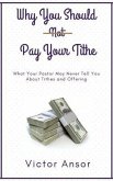 Why You Should Not Pay Your Tithe (eBook, ePUB)
