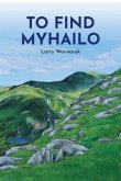 To Find Myhailo (eBook, ePUB)