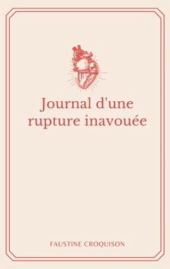 Journal d'une rupture inavouée (eBook, ePUB) Journal d'une rupture inavouée (eBook, ePUB)