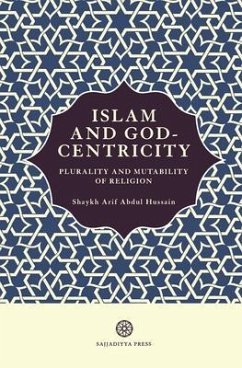 Islam and God-Centricity (eBook, ePUB) - Abdul Hussain, Arif