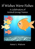 If Wishes Were Fishes: A Celebration of Animal Group Names (eBook, ePUB)