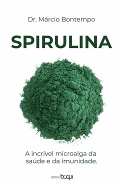 Cover Spirulina: a incrível microalga da saúde e da imunidade (eBook, ePUB)