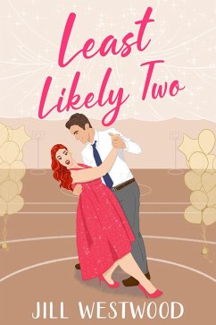 Least Likely Two (Better Than Ever, #1) (eBook, ePUB) - Westwood, Jill