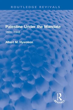 Palestine Under the Mandate (eBook, PDF) - Hyamson, Albert M.