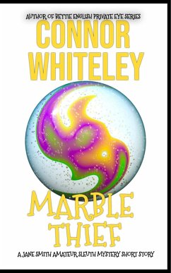 Marble Thief: A Jane Smith Amateur Sleuth Mystery Short Story (The Jane Smith Amateur Sleuth Mysteries, #3) (eBook, ePUB) - Whiteley, Connor