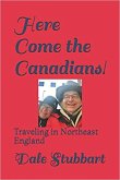 Here Come the Canadians - Traveling in Northeast England (eBook, ePUB)
