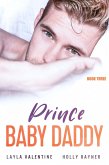 Prince Baby Daddy (Book Three) (eBook, ePUB)