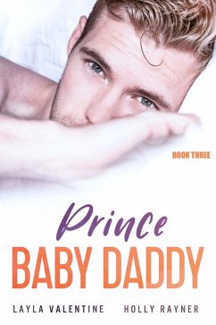 Prince Baby Daddy (Book Three) (eBook, ePUB) - Valentine, Layla; Rayner, Holly