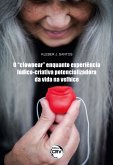 O "clownear" enquanto experiência lúdico-criativa potencializadora da vida na velhice (eBook, ePUB) O "clownear" enquanto experiência lúdico-criativa potencializadora da vida na velhice (eBook, ePUB)