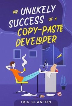 The Unlikely Success of a Copy-Paste Developer (eBook, ePUB) - Classon, Iris