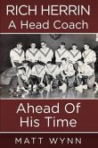 Rich Herrin A Head Coach Ahead of his time (eBook, ePUB)