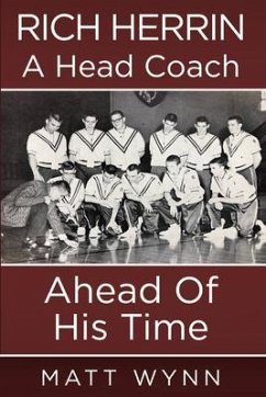 Rich Herrin A Head Coach Ahead of his time (eBook, ePUB) - Wynn, Matt