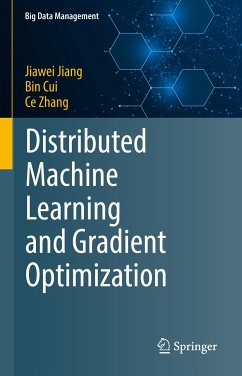 Distributed Machine Learning and Gradient Optimization (eBook, PDF) - Jiang, Jiawei; Cui, Bin; Zhang, Ce