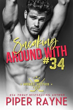Sneaking Around with #34 (Hockey Hotties, #4) (eBook, ePUB) - Rayne, Piper