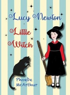 Lucy Newton, Little Witch (eBook, ePUB) - McArthur, Phoebe