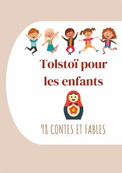 Tolstoï pour les enfants : 98 Contes et Fables (eBook, ePUB) - Tolstoï, Léon; Halpérine-Kaminsky, Ely