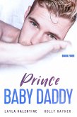 Prince Baby Daddy (Book Four) (eBook, ePUB)