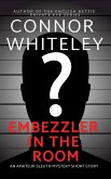 Embezzler In The Room: An Amateur Sleuth Mystery Short Story (eBook, ePUB)