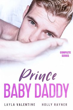 Prince Baby Daddy (Complete Series) (eBook, ePUB) - Valentine, Layla; Rayner, Holly