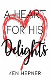 A Heart for His Delights (eBook, ePUB)